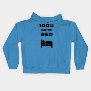 100% Ready for Bed Kids Hoodie